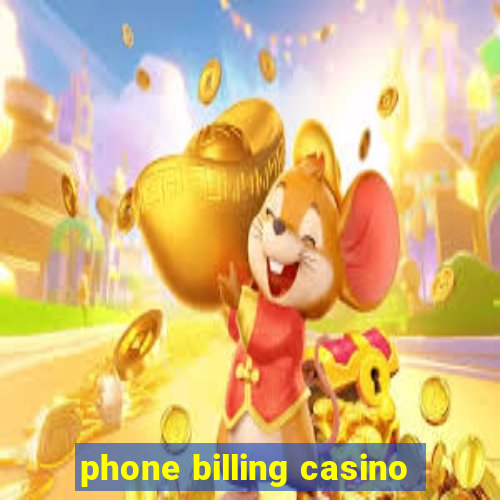 phone billing casino