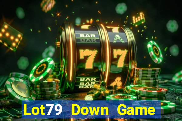 Lot79 Down Game Bài Vui