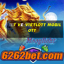 đặt vé vietlott mobilott