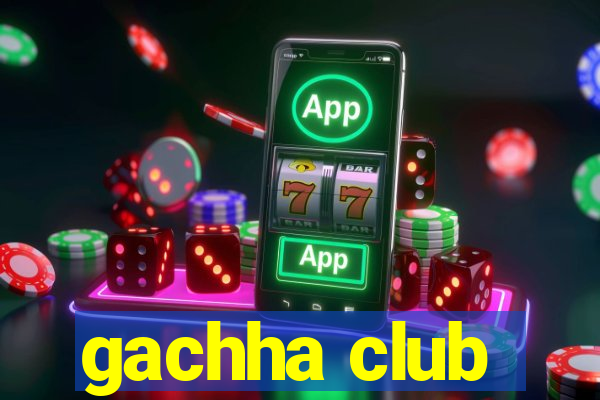 gachha club