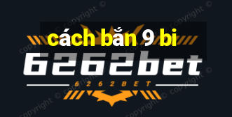 cách bắn 9 bi