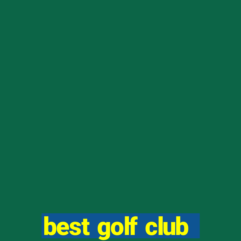 best golf club