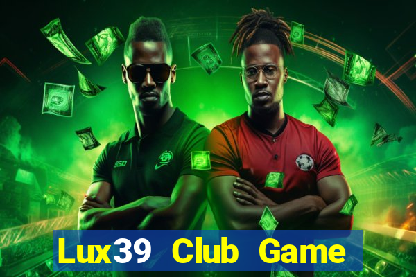 Lux39 Club Game Bài Qh88