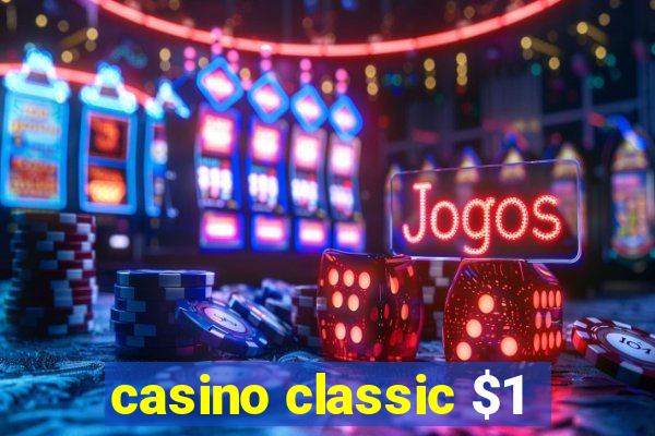 casino classic $1