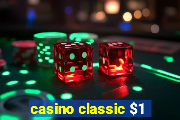 casino classic $1