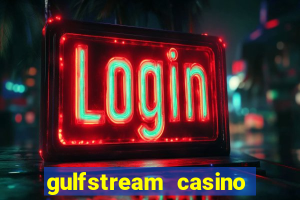 gulfstream casino table games