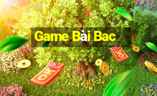 Game Bài Bac