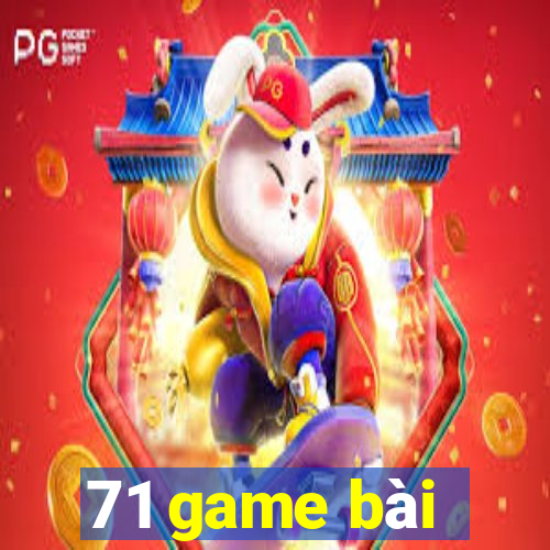 71 game bài