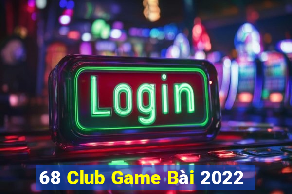 68 Club Game Bài 2022