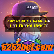 Son Club Tại Game Bài Đổi Thưởng Sinh Tử