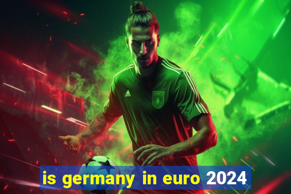 is germany in euro 2024