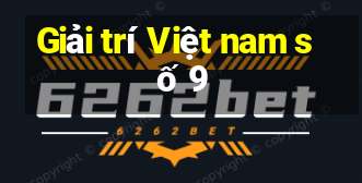 Giải trí Việt nam số 9