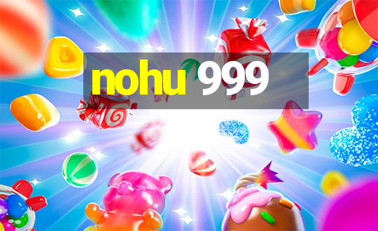 nohu 999