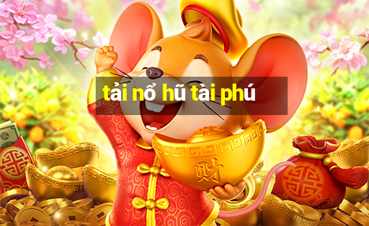 tải nổ hũ tài phú