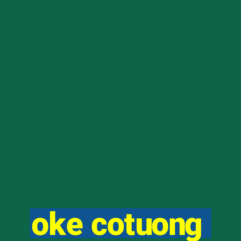 oke cotuong