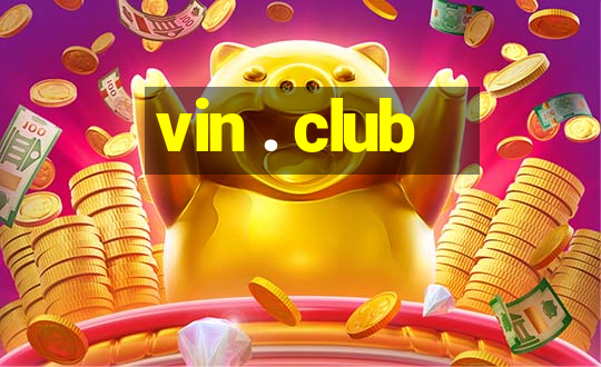 vin . club