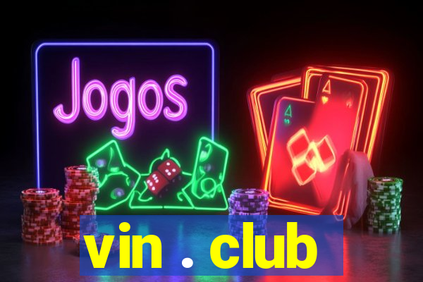 vin . club