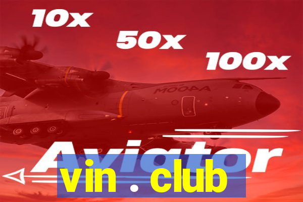 vin . club