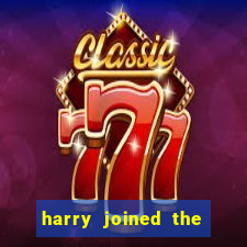 harry joined the club when he