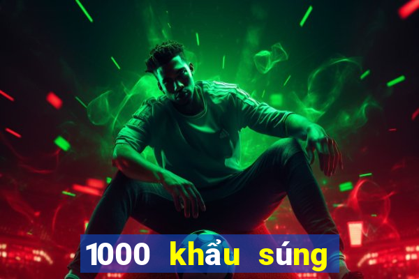 1000 khẩu súng bắn cá cổ điển