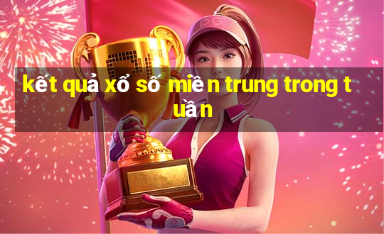 kết quả xổ số miền trung trong tuần