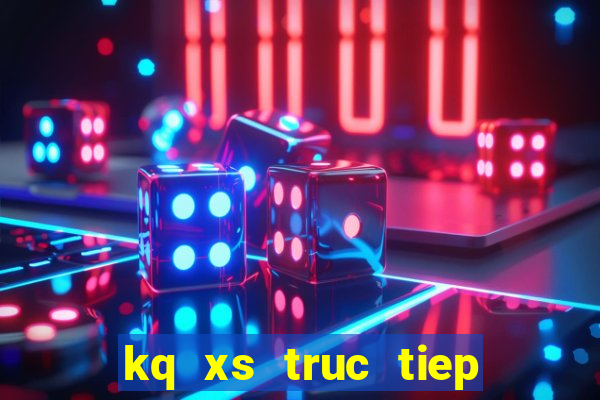 kq xs truc tiep mien trung