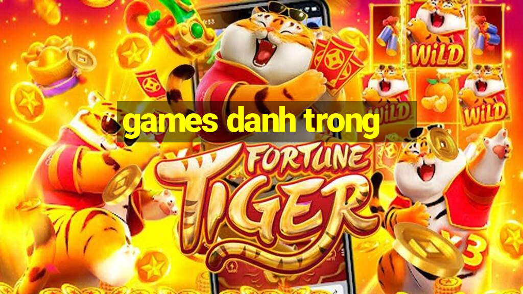 games danh trong