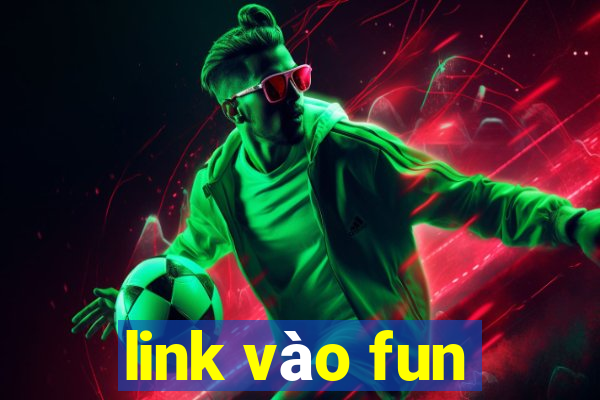 link vao fun