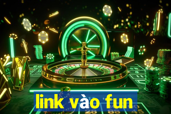 link vao fun