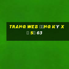 Trang web đăng ký xổ số 63