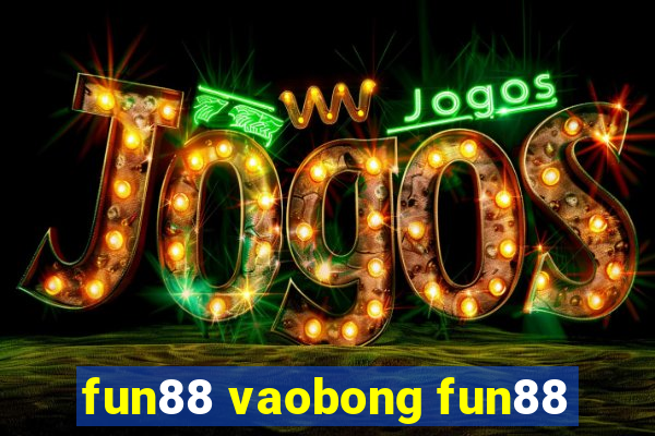 fun88 vaobong fun88