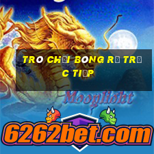 Trò chơi bóng rổ trực tiếp