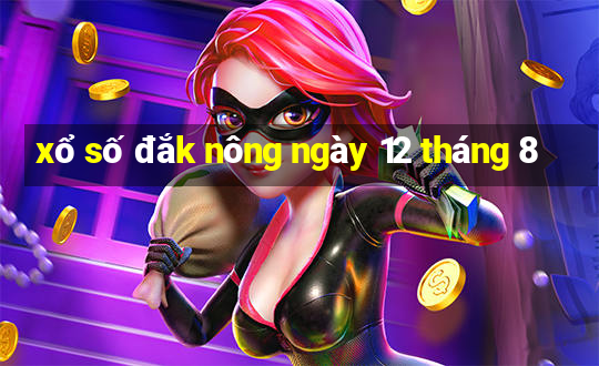 xổ số đắk nông ngày 12 tháng 8