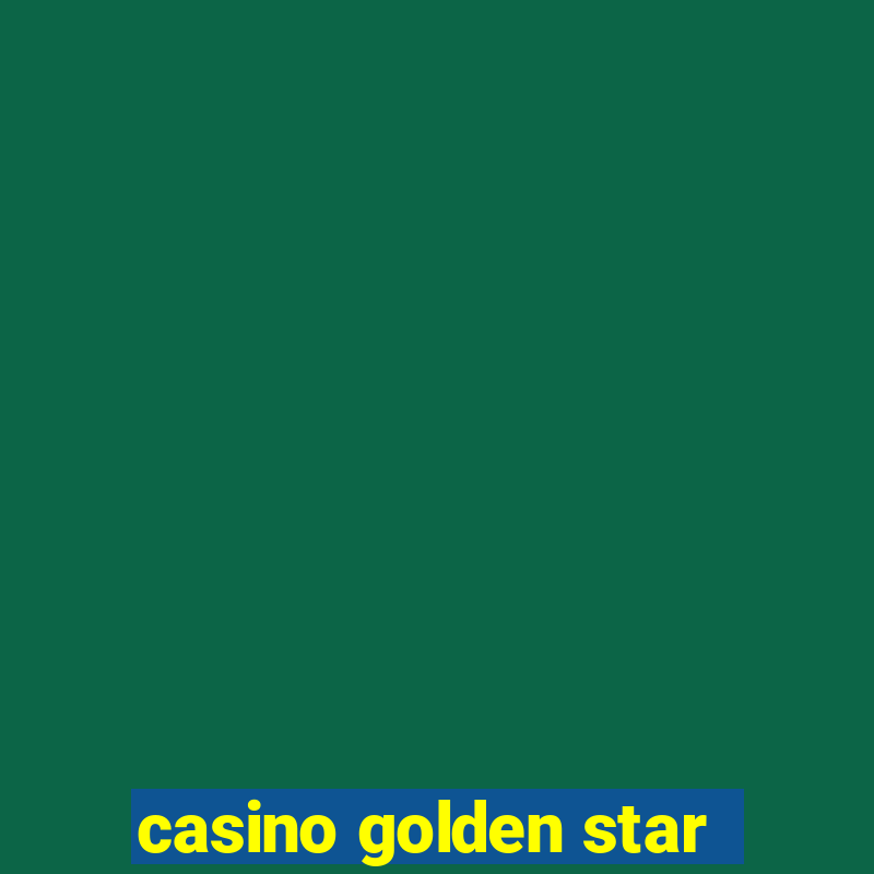 casino golden star