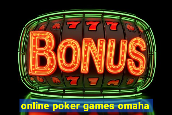 online poker games omaha