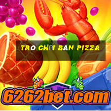 trò chơi bán pizza