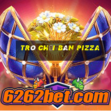 trò chơi bán pizza