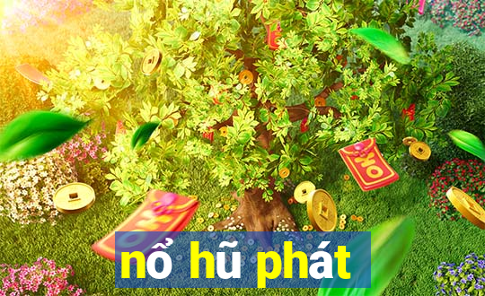 nổ hũ phát