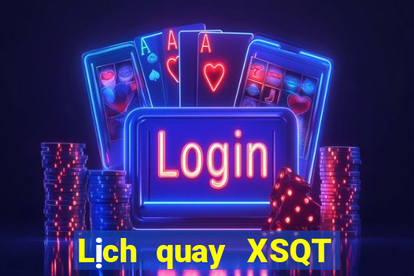 Lịch quay XSQT ngày 30