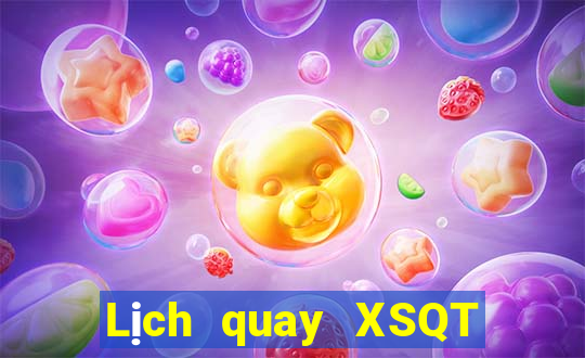 Lịch quay XSQT ngày 30