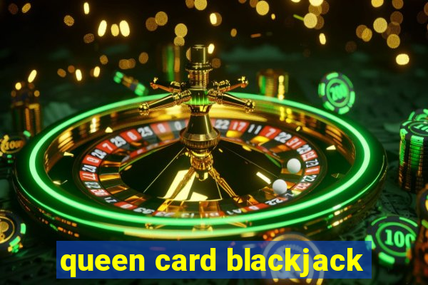 queen card blackjack