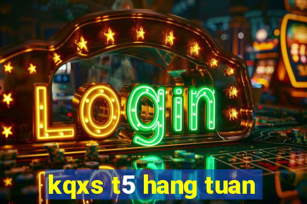 kqxs t5 hang tuan