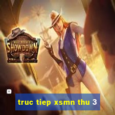 truc tiep xsmn thu 3