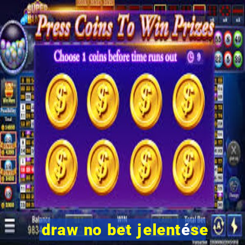 draw no bet jelentése