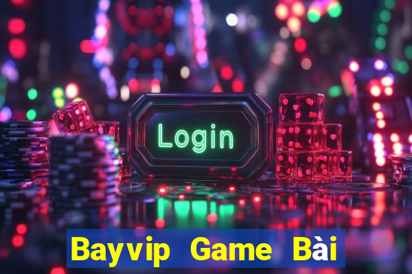 Bayvip Game Bài Đổi Thưởng