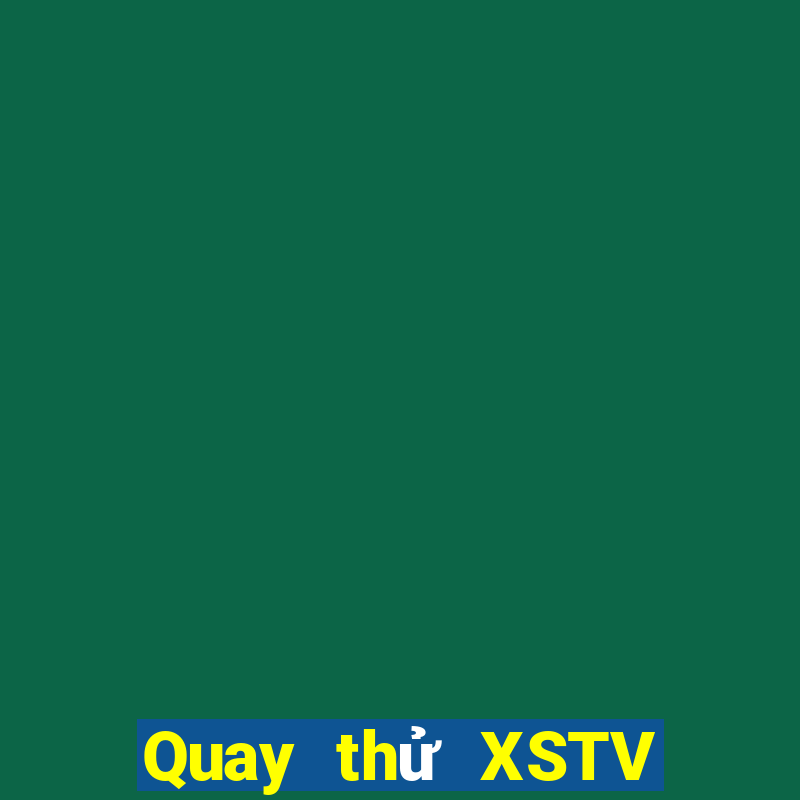 Quay thử XSTV ngày 23