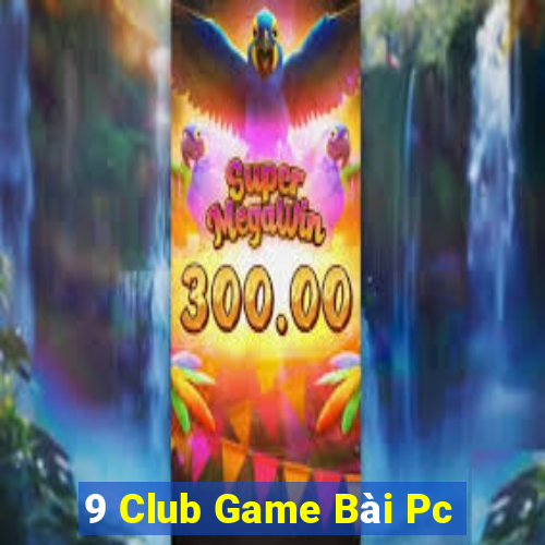 9 Club Game Bài Pc