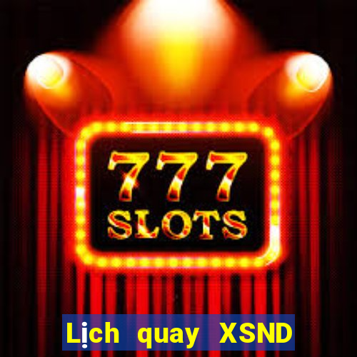 Lịch quay XSND Thứ 2