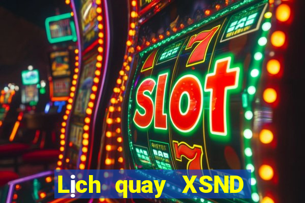 Lịch quay XSND Thứ 2