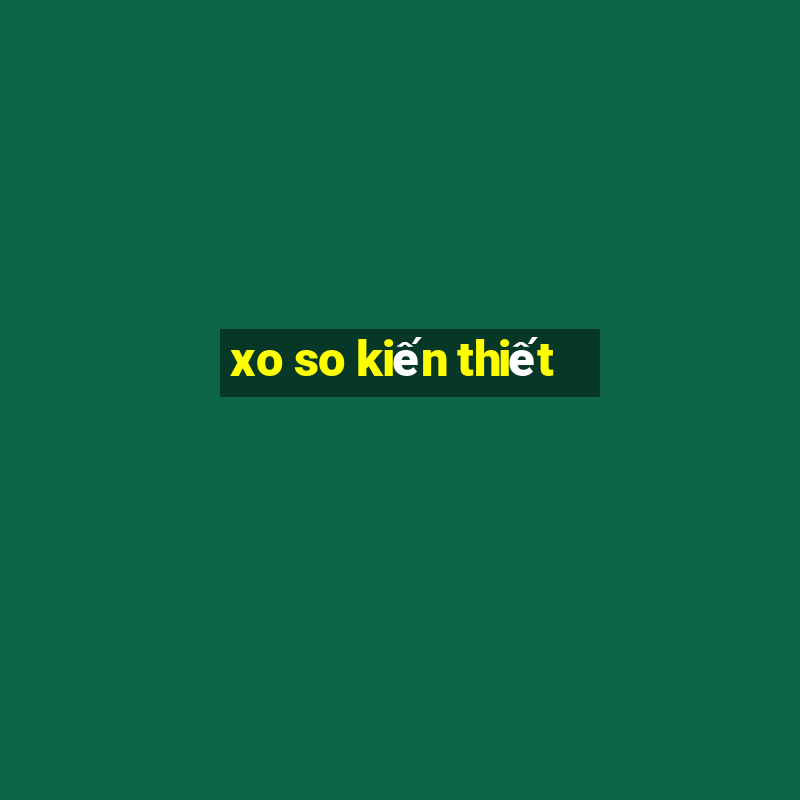 xo so kiến thiết